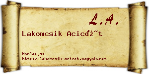 Lakomcsik Acicét névjegykártya